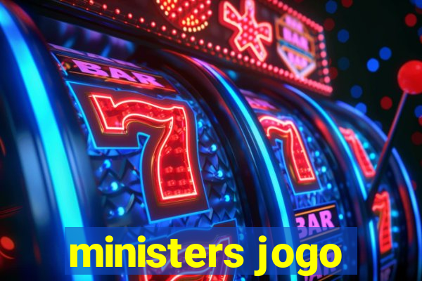 ministers jogo